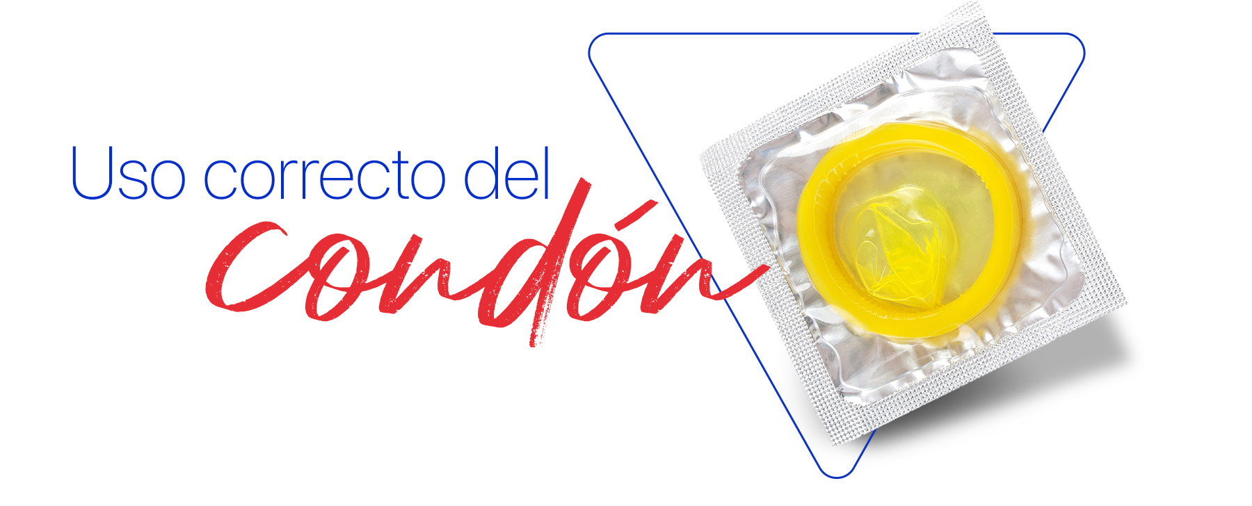 El uso correcto del condón es una estrategia para reducir el riesgo de infección por VPH en mucosas.